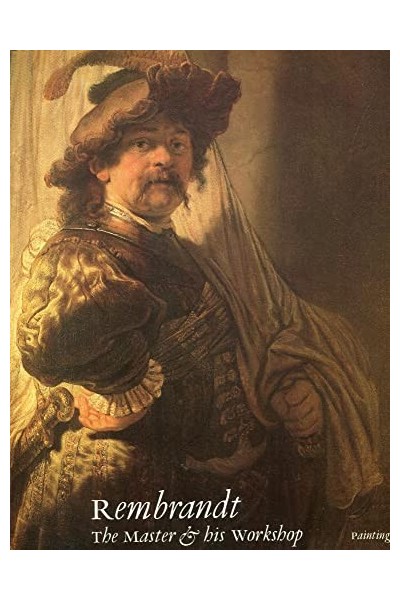 Rembrandt: The Master His Workshop